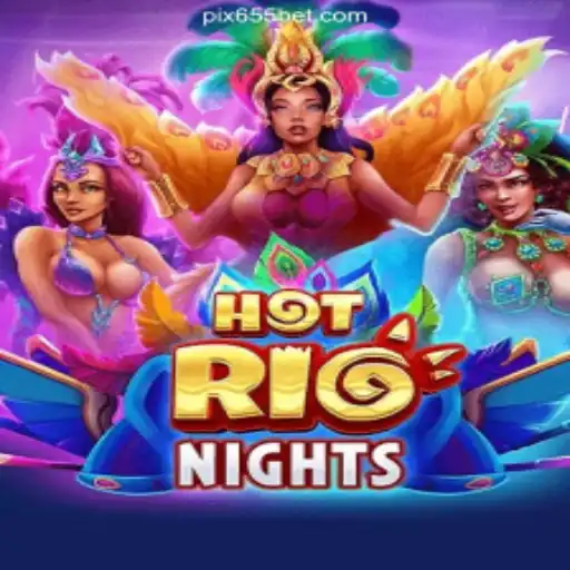 Unveiling HotRioNights: A Thrilling Gaming Adventure on 655bet.COM Platform-Oficial Slots Brasil #1
