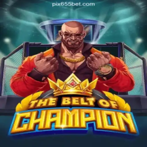 TheBeltOfChampion: Your Ultimate Gaming Experience on 655bet.COM Platform-Oficial Slots Brasil #1